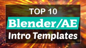 Top 10 Blender & After Effects Intro Templates