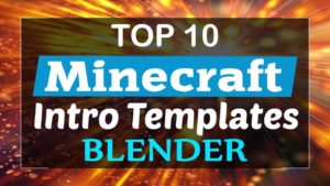 Top 10 Minecraft Intro Templates Blender