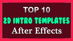 Top 10 Free 2D Intro Templates 2018 After Effects CS6 